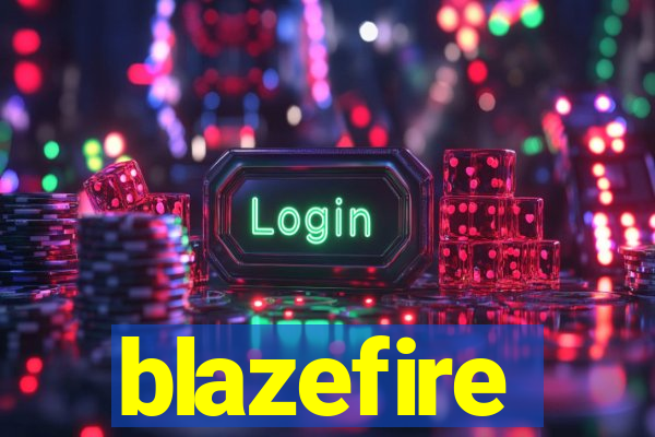 blazefire