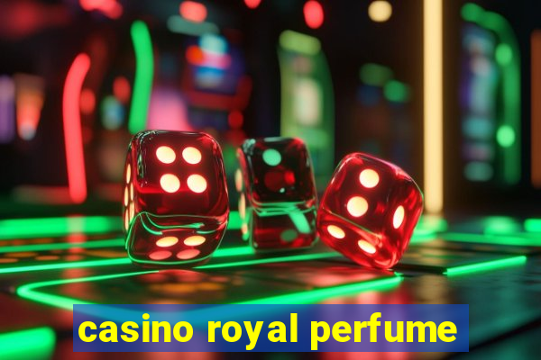 casino royal perfume