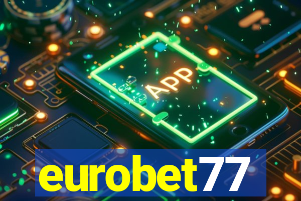 eurobet77