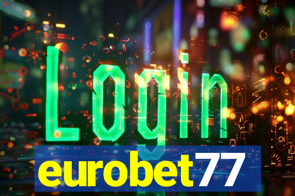 eurobet77