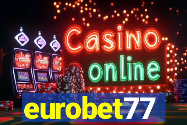 eurobet77