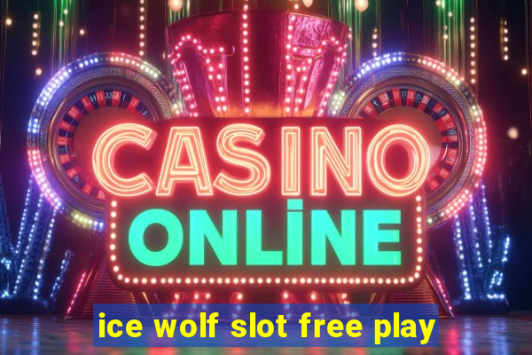 ice wolf slot free play