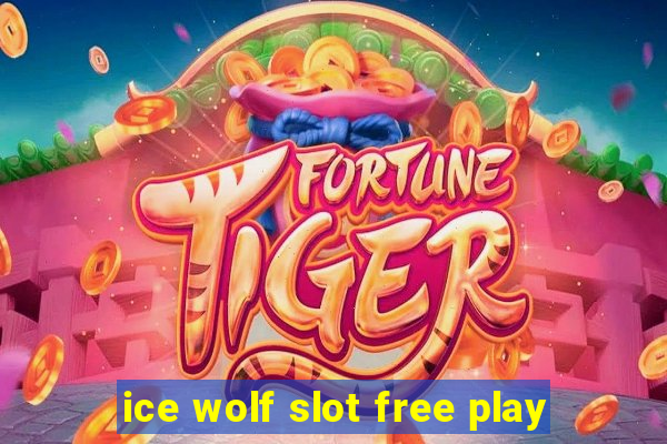 ice wolf slot free play