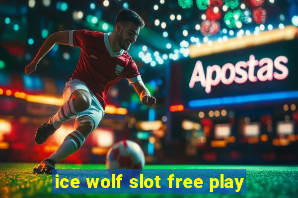 ice wolf slot free play