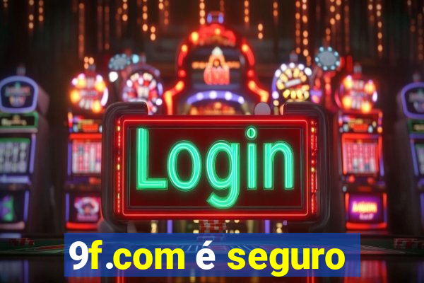 9f.com é seguro