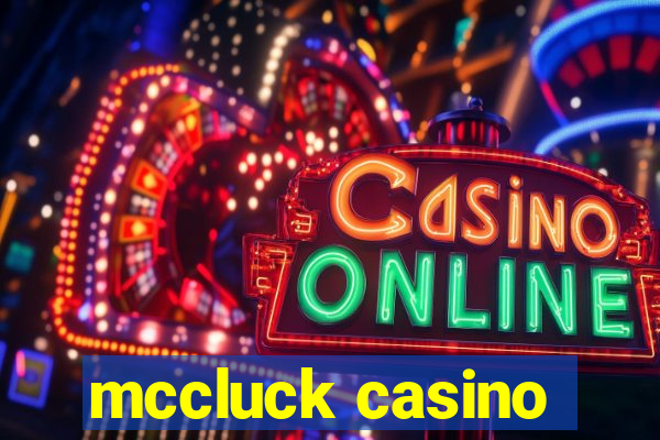 mccluck casino