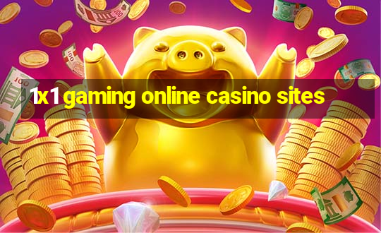 1x1 gaming online casino sites