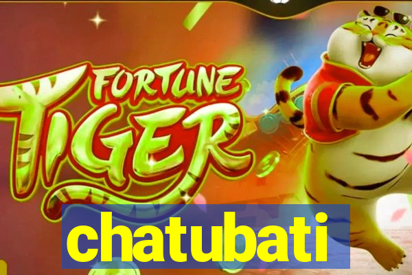 chatubati