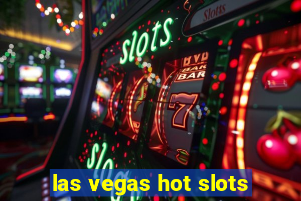 las vegas hot slots