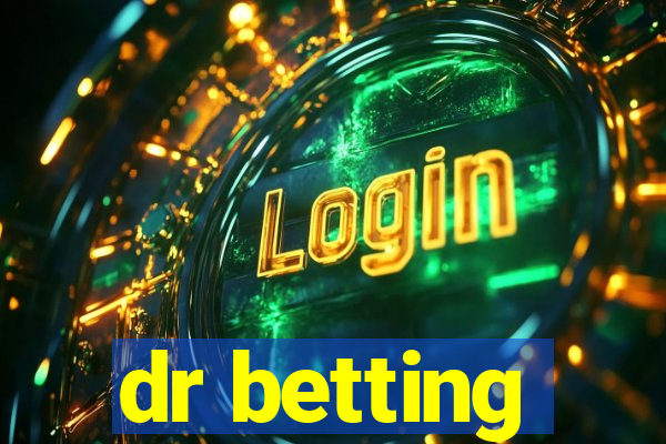 dr betting