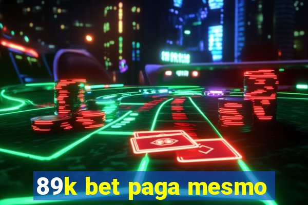 89k bet paga mesmo