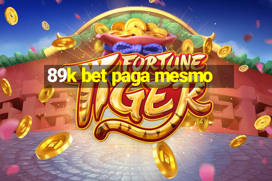 89k bet paga mesmo