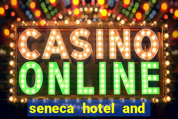 seneca hotel and casino in niagara falls ny