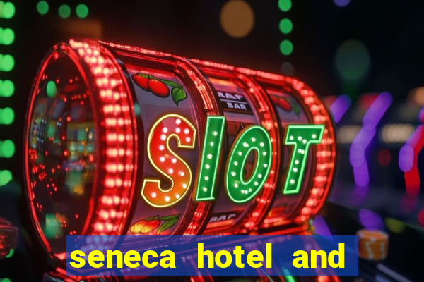 seneca hotel and casino in niagara falls ny