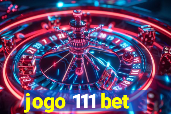 jogo 111 bet