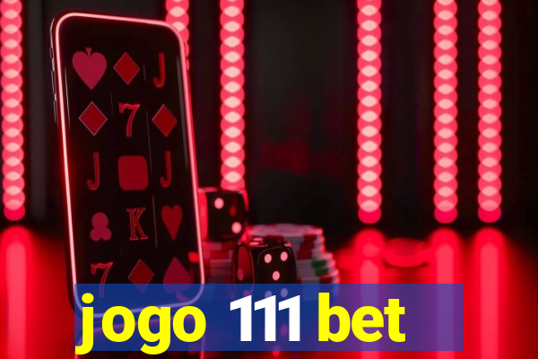 jogo 111 bet