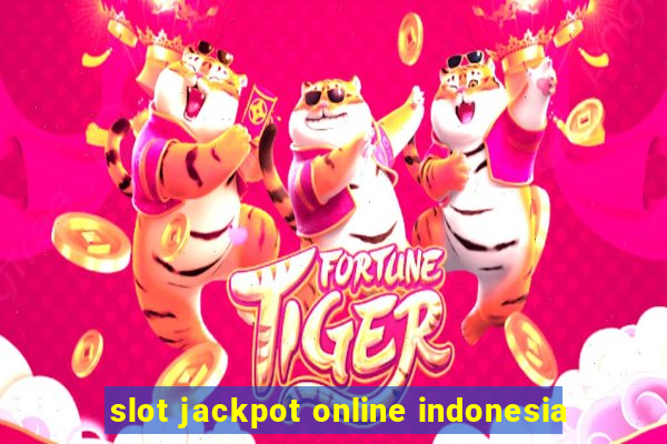 slot jackpot online indonesia