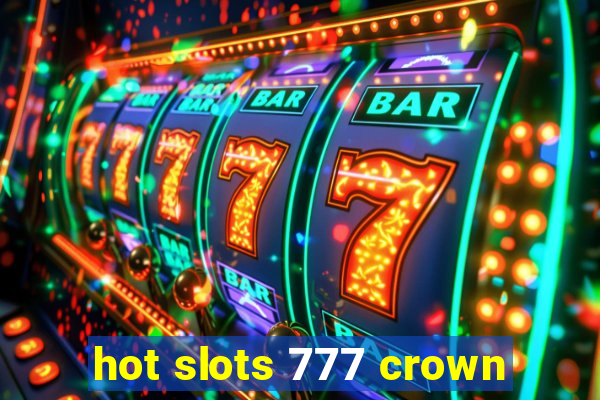 hot slots 777 crown