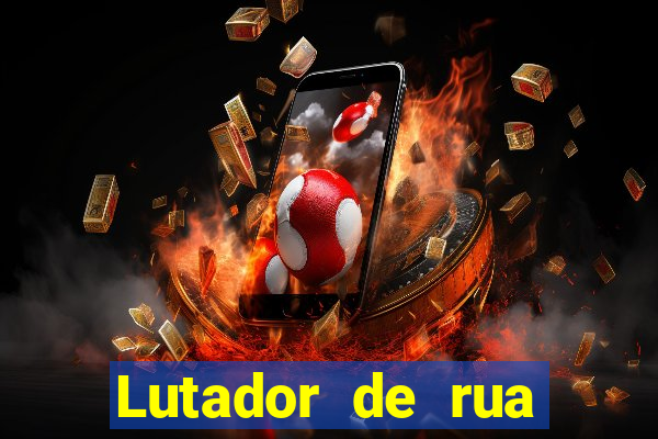 Lutador de rua filme completo dublado mega filmes