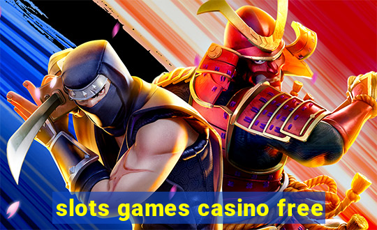 slots games casino free