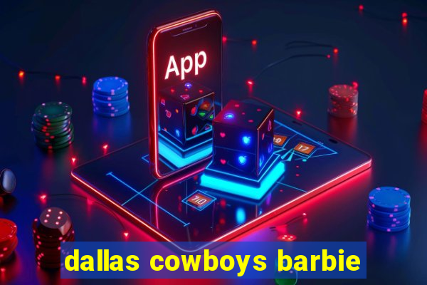 dallas cowboys barbie