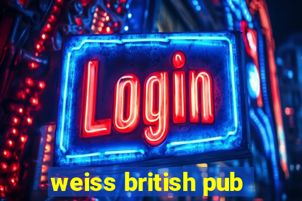 weiss british pub