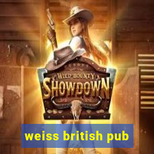 weiss british pub