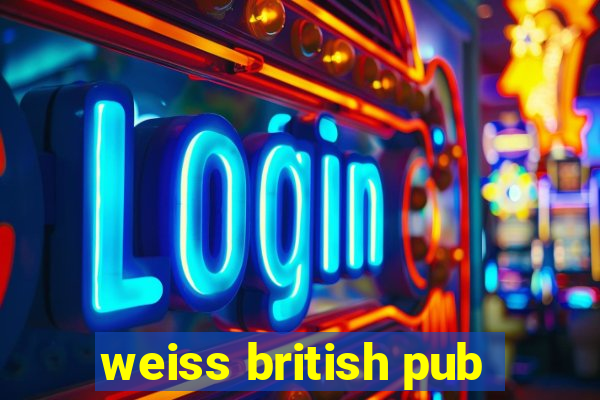 weiss british pub