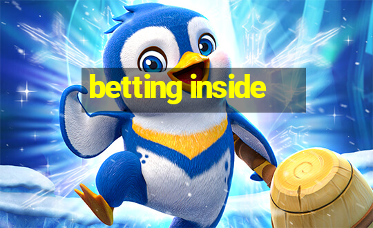 betting inside