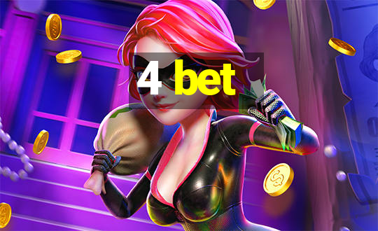 4 bet