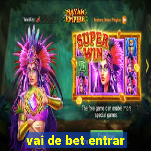 vai de bet entrar