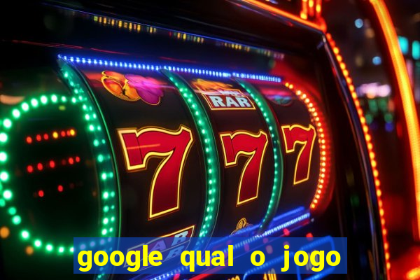 google qual o jogo que dá dinheiro