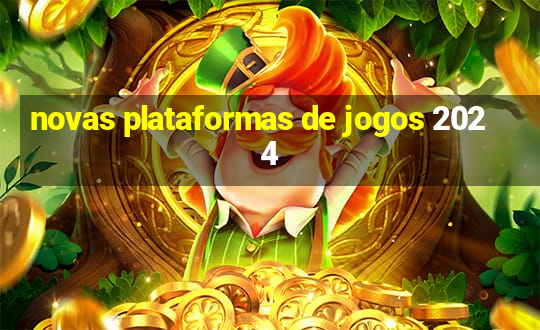 novas plataformas de jogos 2024