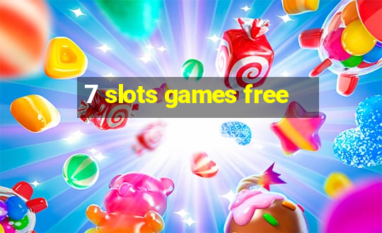 7 slots games free