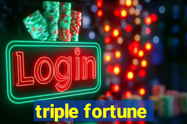 triple fortune