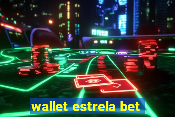 wallet estrela bet