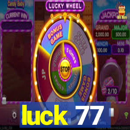 luck 77