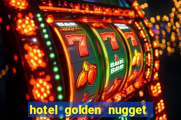 hotel golden nugget casino las vegas