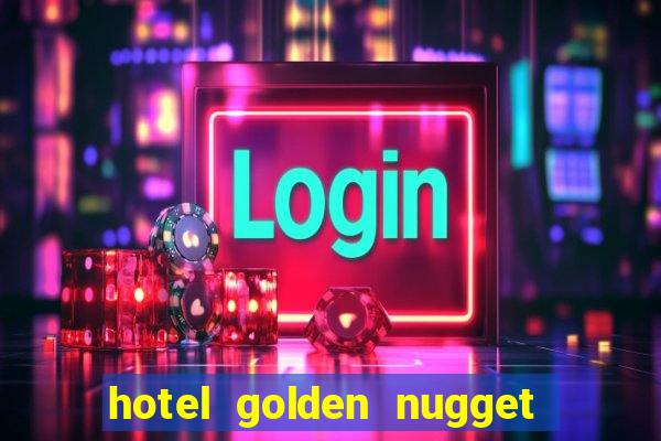 hotel golden nugget casino las vegas