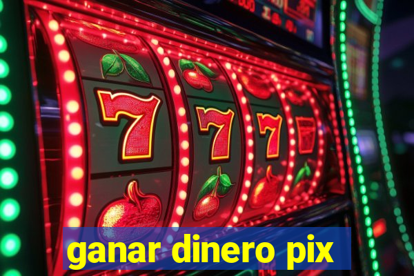 ganar dinero pix