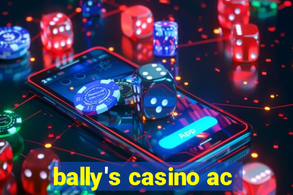 bally's casino ac