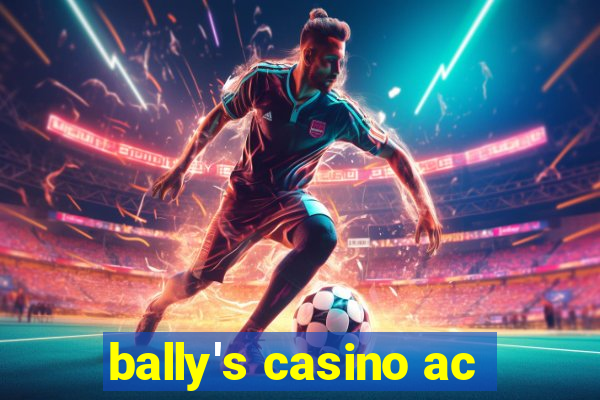 bally's casino ac