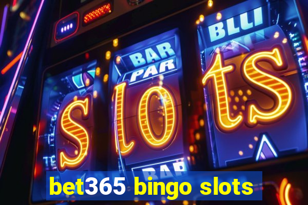 bet365 bingo slots