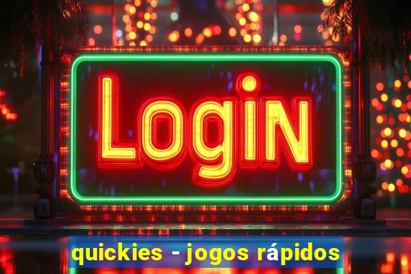 quickies - jogos rápidos