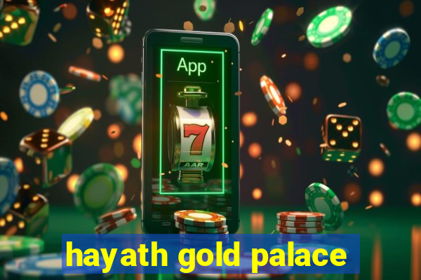 hayath gold palace