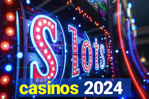 casinos 2024