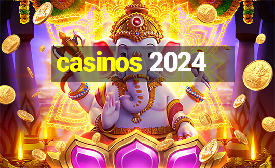 casinos 2024