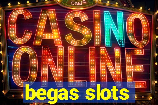 begas slots