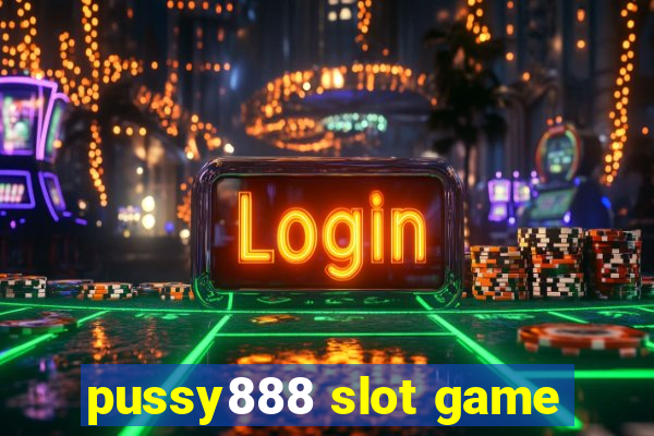 pussy888 slot game