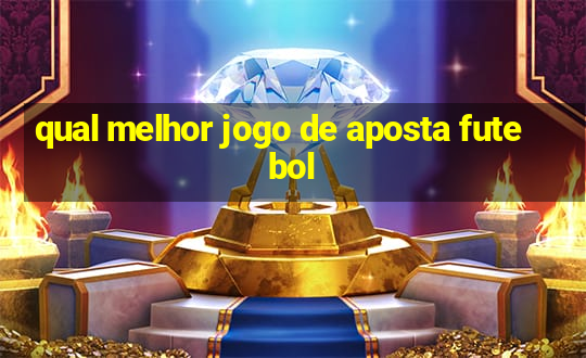 qual melhor jogo de aposta futebol